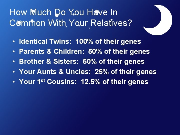 How Much Do You Have In Common With Your Relatives? • • • Identical