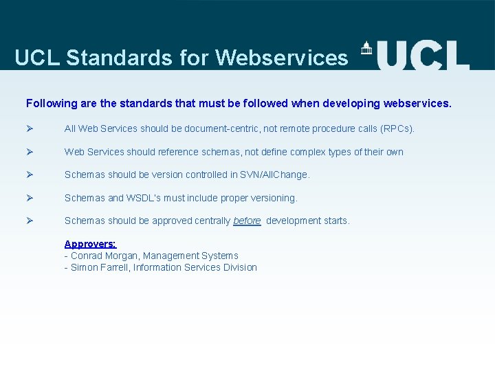 UCL Standards for Webservices Following are the standards that must be followed when developing