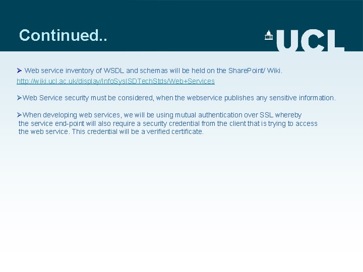 Continued. . Ø Web service inventory of WSDL and schemas will be held on