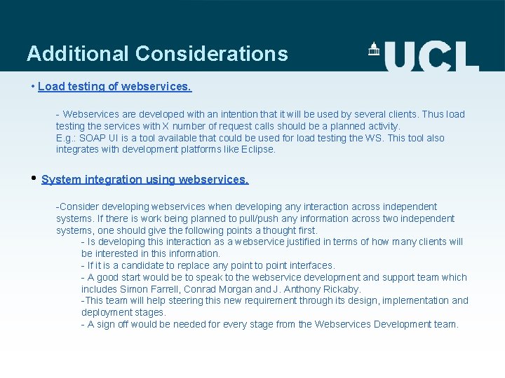 Additional Considerations • Load testing of webservices. - Webservices are developed with an intention