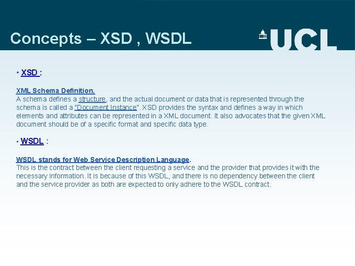 Concepts – XSD , WSDL • XSD : XML Schema Definition. A schema defines