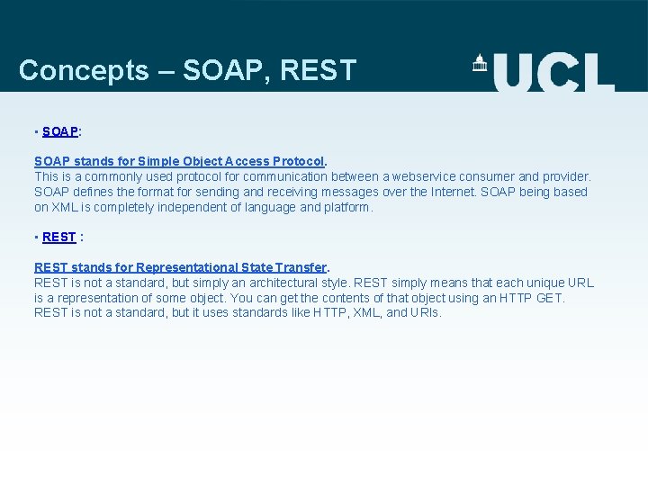 Concepts – SOAP, REST • SOAP: SOAP stands for Simple Object Access Protocol. This