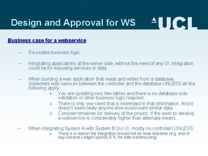Design and Approval for WS Business case for a webservice – Re-usable business logic.