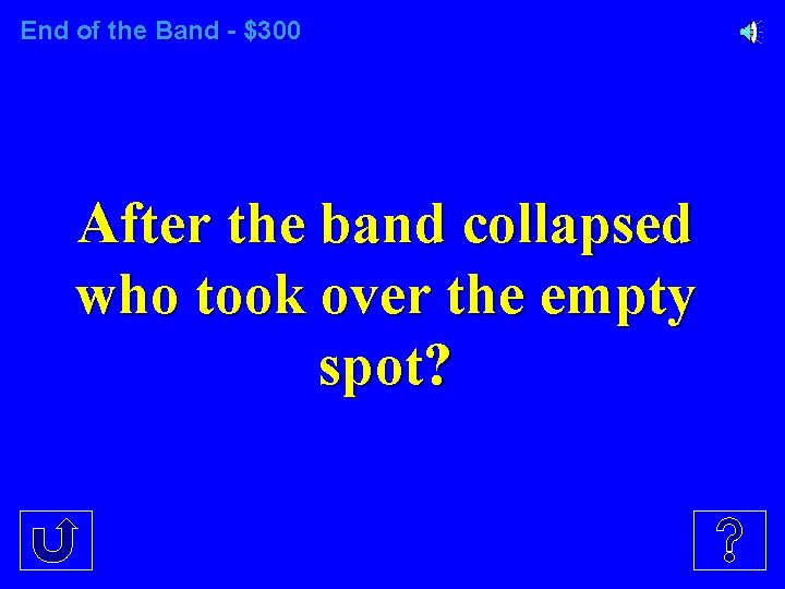 End of the Band - $300 After the band collapsed who took over the