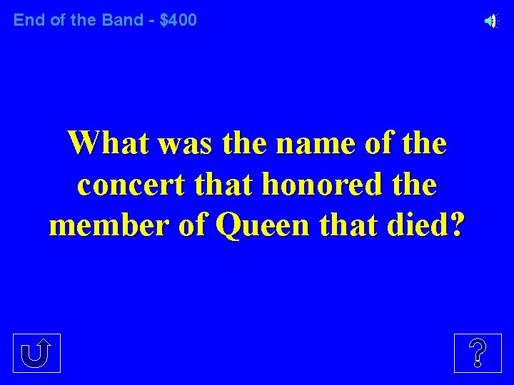 End of the Band - $400 What was the name of the concert that