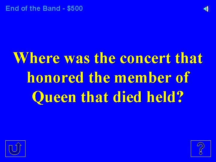 End of the Band - $500 Where was the concert that honored the member