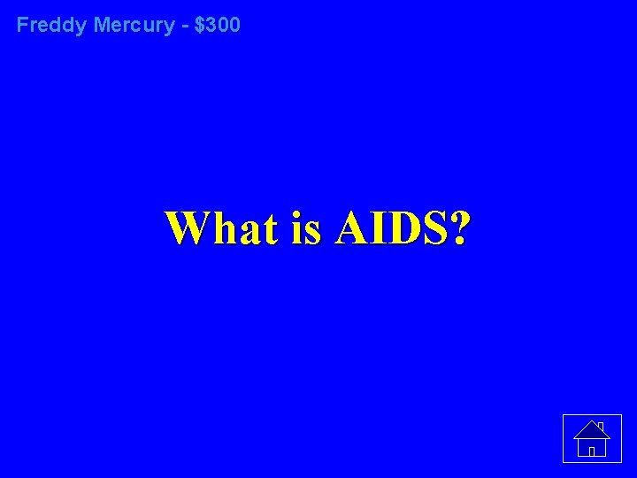 Freddy Mercury - $300 What is AIDS? 