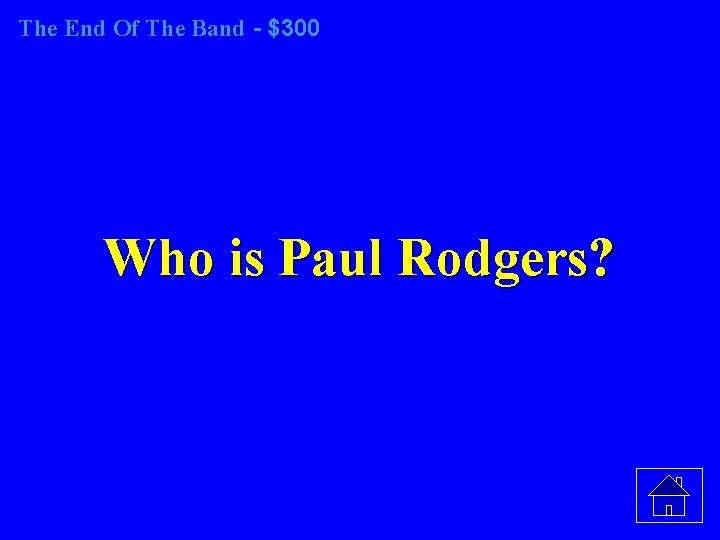 The End Of The Band - $300 Who is Paul Rodgers? 