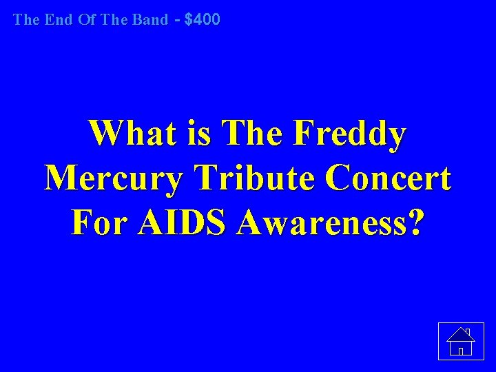 The End Of The Band - $400 What is The Freddy Mercury Tribute Concert