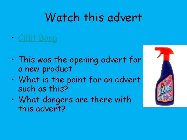 Watch this advert • Cillit Bang • This was the opening advert for a