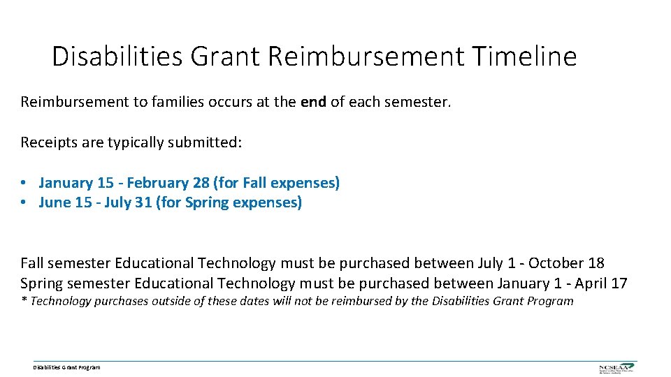 Disabilities Grant Reimbursement Timeline Reimbursement to families occurs at the end of each semester.