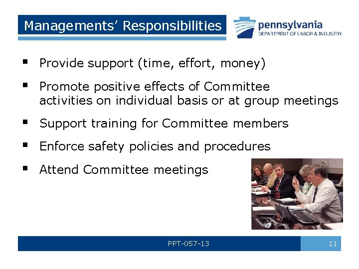Managements’ Responsibilities § § Provide support (time, effort, money) § § § Support training