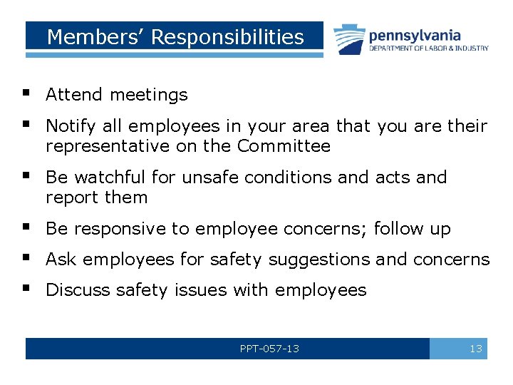 Members’ Responsibilities § § Attend meetings § Be watchful for unsafe conditions and acts