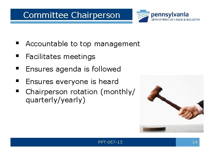 Committee Chairperson § § § Accountable to top management Facilitates meetings Ensures agenda is