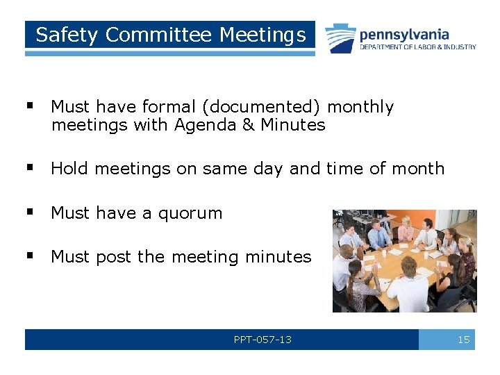 Safety Committee Meetings § Must have formal (documented) monthly meetings with Agenda & Minutes