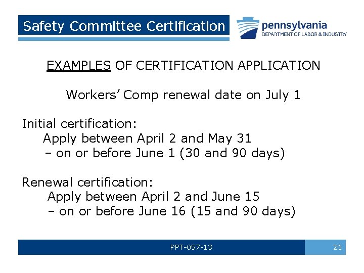 Safety Committee Certification EXAMPLES OF CERTIFICATION APPLICATION Workers’ Comp renewal date on July 1