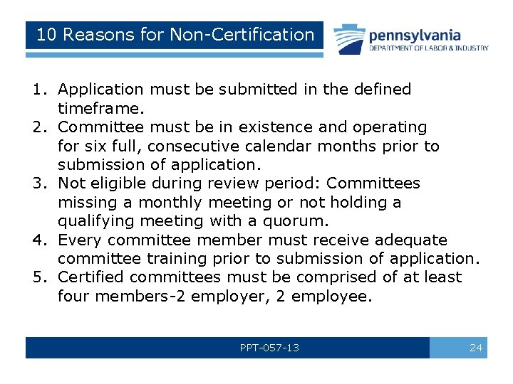 10 Reasons for Non-Certification 1. Application must be submitted in the defined timeframe. 2.