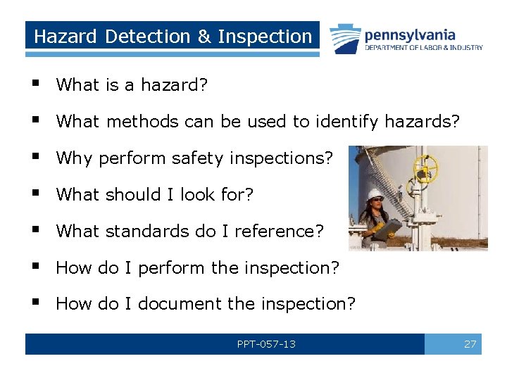 Hazard Detection & Inspection § What is a hazard? § What methods can be