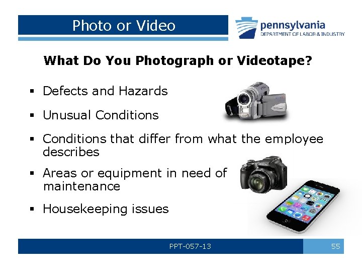 Photo or Video What Do You Photograph or Videotape? § Defects and Hazards §