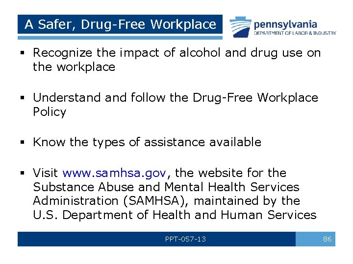 A Safer, Drug-Free Workplace § Recognize the impact of alcohol and drug use on