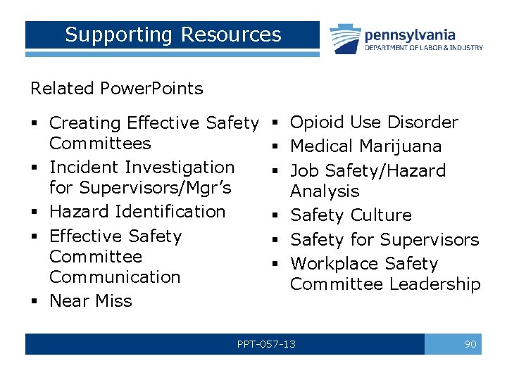 Supporting Resources Related Power. Points § Creating Effective Safety Committees § Incident Investigation for