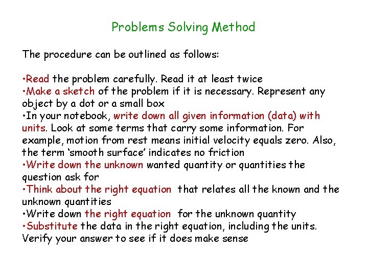 Problems Solving Method The procedure can be outlined as follows: • Read the problem Problems Solving Method The procedure can be outlined as follows: • Read the problem