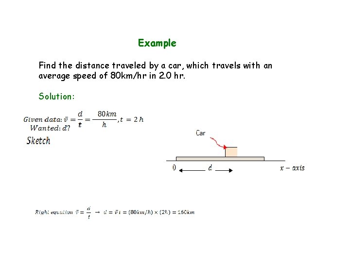 Example Find the distance traveled by a car, which travels with an average speed Example Find the distance traveled by a car, which travels with an average speed