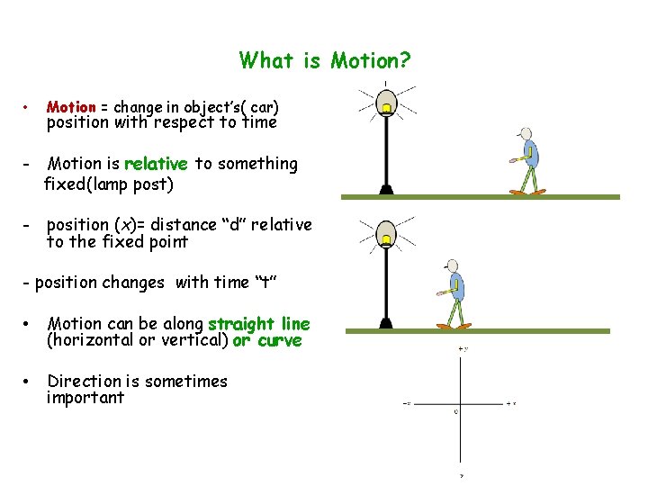 What is Motion? • Motion = change in object’s( car) position with respect to What is Motion? • Motion = change in object’s( car) position with respect to