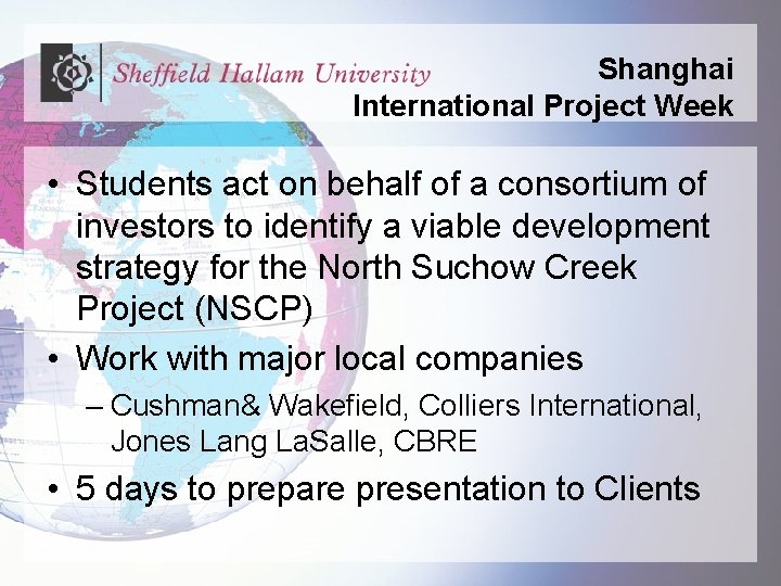 Shanghai International Project Week • Students act on behalf of a consortium of investors