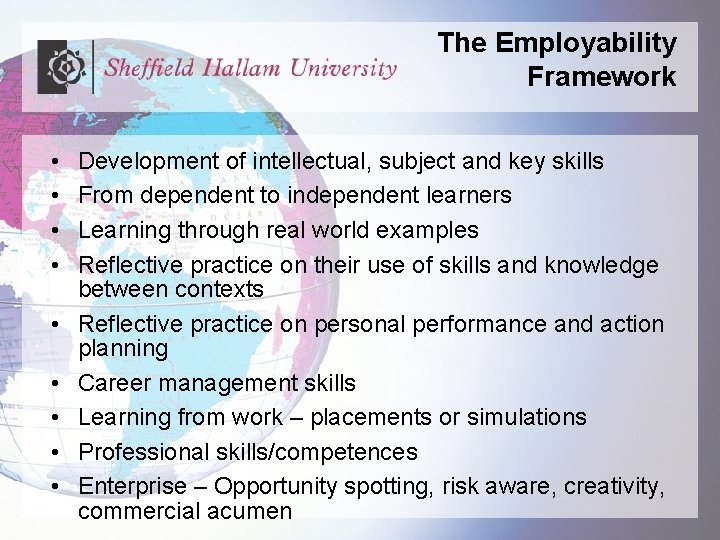 The Employability Framework • • • Development of intellectual, subject and key skills From