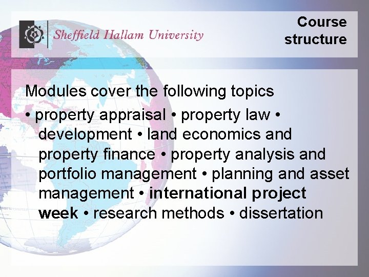 Course structure Modules cover the following topics • property appraisal • property law •
