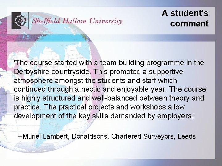 A student's comment 'The course started with a team building programme in the Derbyshire