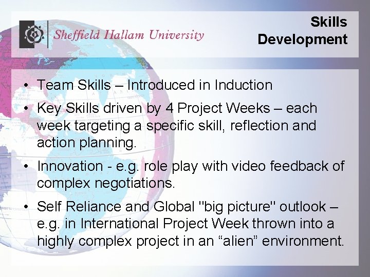 Skills Development • Team Skills – Introduced in Induction • Key Skills driven by