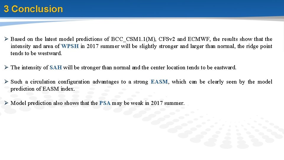 3 Conclusion Ø Based on the latest model predictions of BCC_CSM 1. 1(M), CFSv