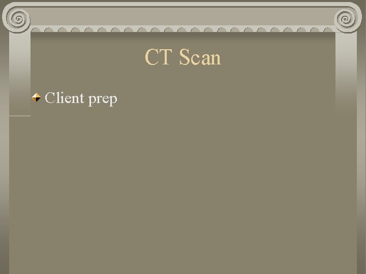 CT Scan Client prep 