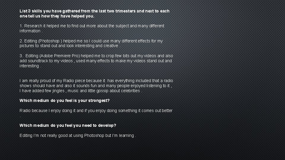 List 3 skills you have gathered from the last two trimesters and next to