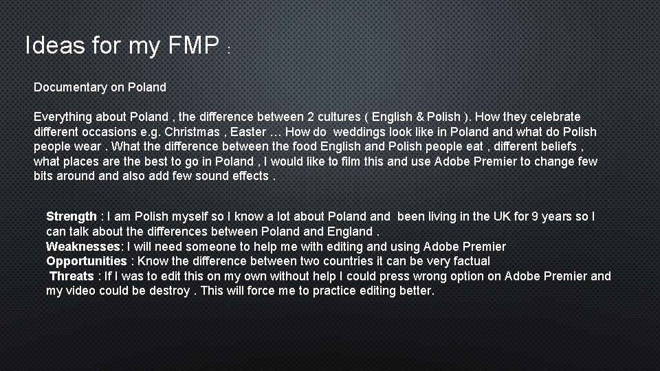 Ideas for my FMP : Documentary on Poland Everything about Poland , the difference