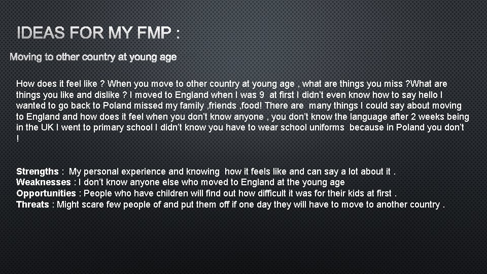 IDEAS FOR MY FMP : MOVING TO OTHER COUNTRY AT YOUNG AGE How does