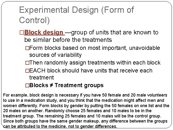 Experimental Design (Form of Control) �Block design —group of units that are known to