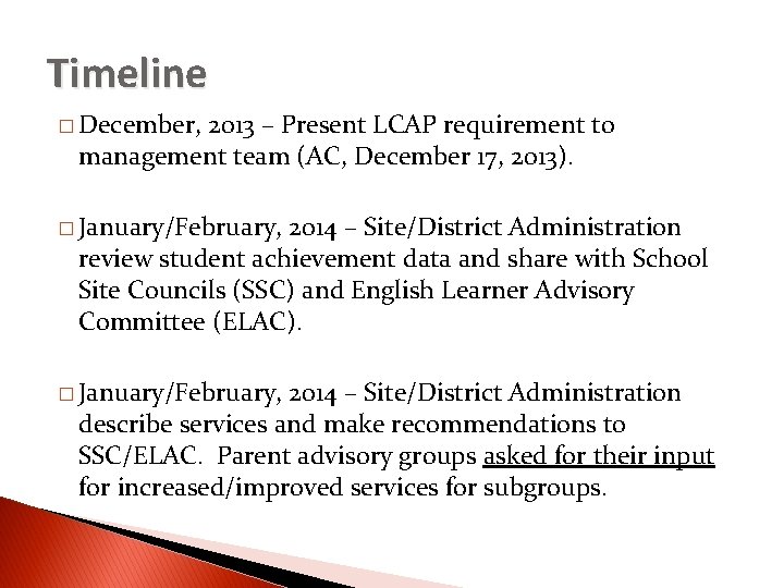 Timeline � December, 2013 – Present LCAP requirement to management team (AC, December 17,