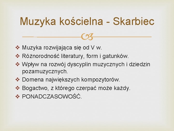 Muzyka kościelna - Skarbiec v Muzyka rozwijająca się od V w. v Różnorodność literatury,