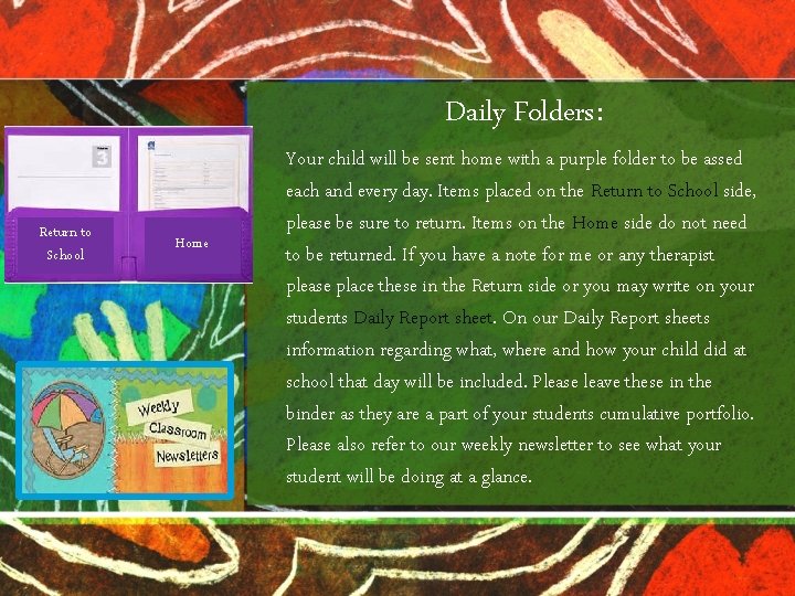 Daily Folders: Return to School Home Your child will be sent home with a