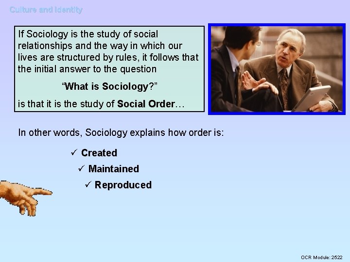 Culture and Identity If Sociology is the study of social relationships and the way