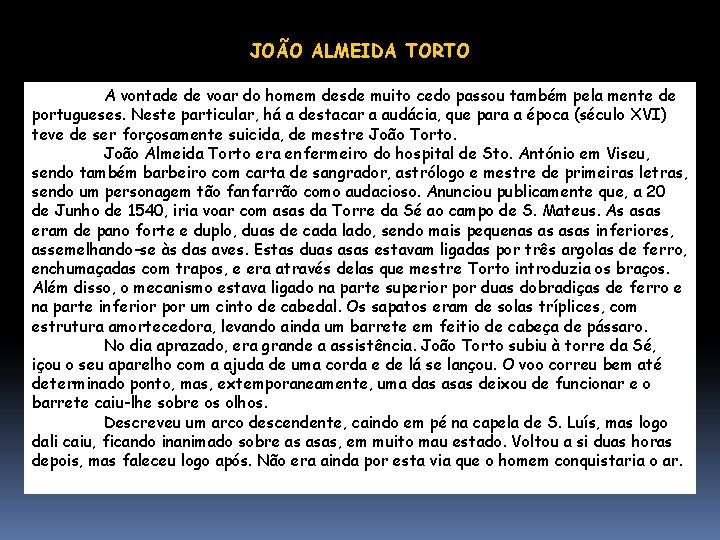 JOÃO ALMEIDA TORTO A vontade de voar do homem desde muito cedo passou também