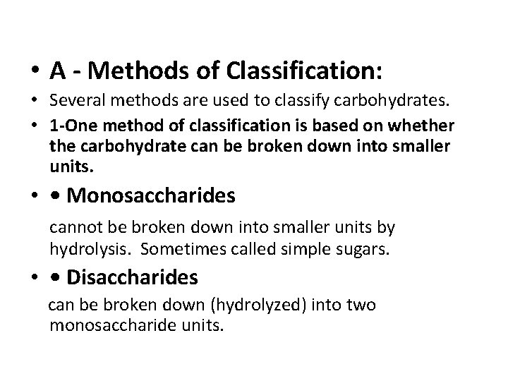  • A - Methods of Classification: • Several methods are used to classify