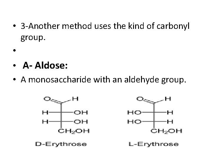  • 3 -Another method uses the kind of carbonyl group. • • A-