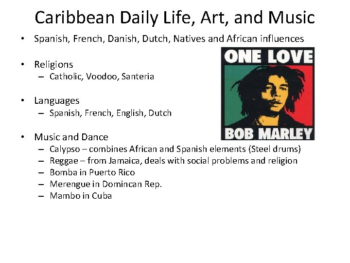 Caribbean Daily Life, Art, and Music • Spanish, French, Danish, Dutch, Natives and African
