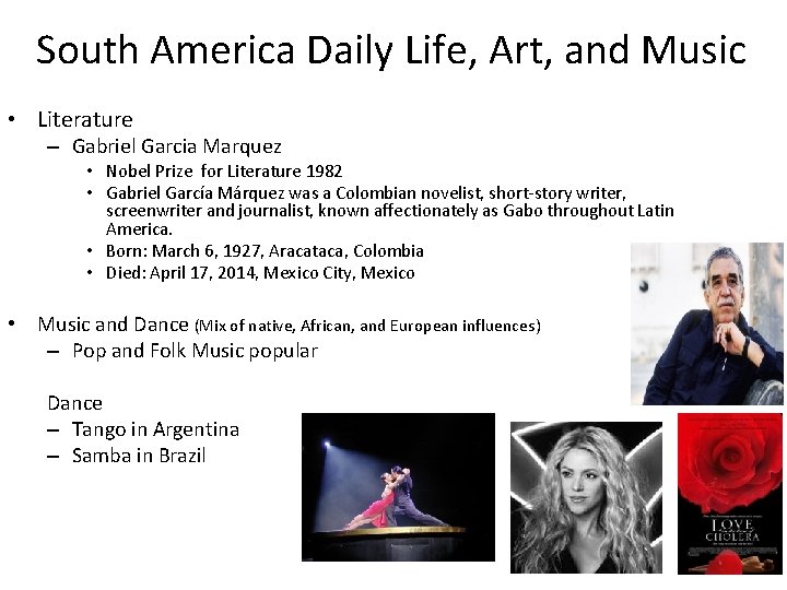 South America Daily Life, Art, and Music • Literature – Gabriel Garcia Marquez •