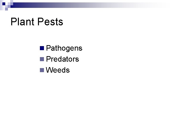 Plant Pests n Pathogens n Predators n Weeds 