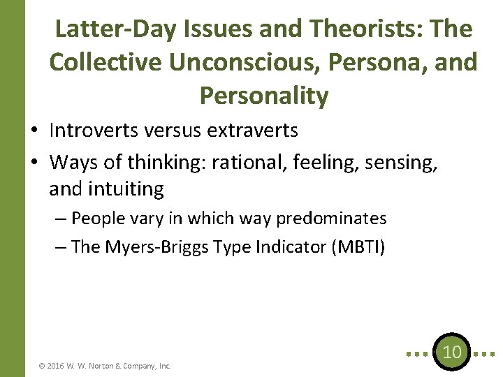 Latter-Day Issues and Theorists: The Collective Unconscious, Persona, and Personality • Introverts versus extraverts